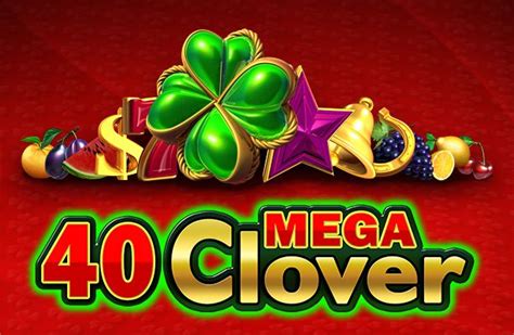 40 Mega Clover Review 2024
