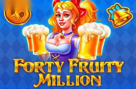 Forty Fruity Million Review 2024