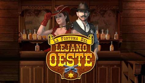 La Fortuna Del Lejano Oeste brabet