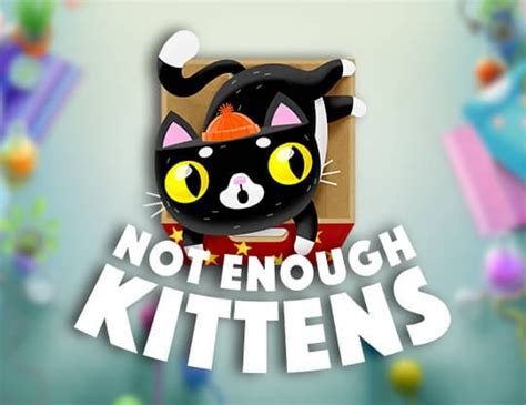 Not Enough Kittens brabet